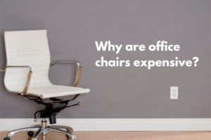 why office chairs are so expensive